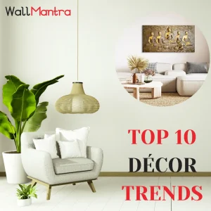 Top 10 Décor Trends