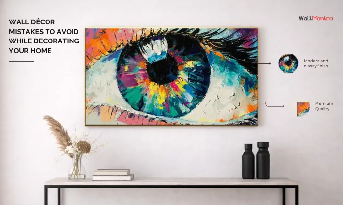 Wall Décor Mistakes to Avoid While Decorating Your Home-WallMantra